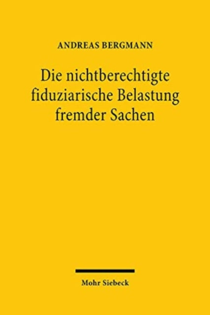 Die nichtberechtigte fiduziarische Belastung fremder Sachen