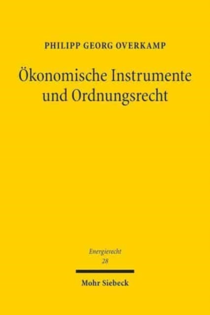 Ökonomische Instrumente und Ordnungsrecht: Verfassungsfragen angesichts des Ausstiegs aus der Kohleverstromung