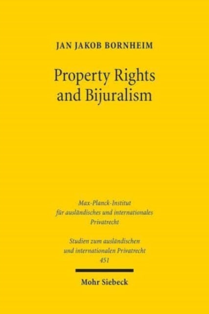 Property Rights and Bijuralism: Can a Framework for an Efficient Interaction of Common Law and Civil Law Be an Alternative to Uniform Law?