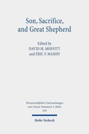 Son, Sacrifice, and Great Shepherd: Studies on the Epistle to the Hebrews