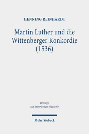 Martin Luther und die Wittenberger Konkordie (1536)