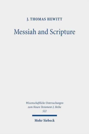 Messiah and Scripture: Paul's "In Christ" Idiom in Its Ancient Jewish Context