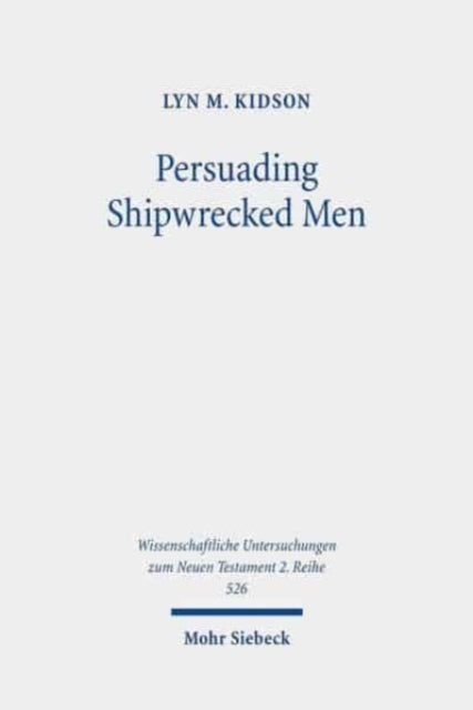 Persuading Shipwrecked Men: The Rhetorical Strategies of 1 Timothy 1