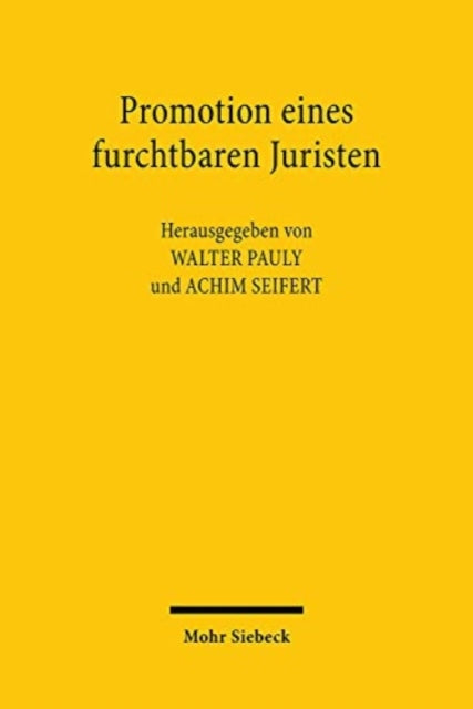 Promotion eines furchtbaren Juristen: Roland Freisler und die Juristische Fakultät der Universität Jena