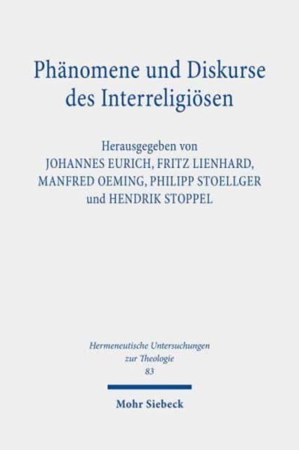 Phänomene und Diskurse des Interreligiösen: Beiträge aus christlicher Perspektive