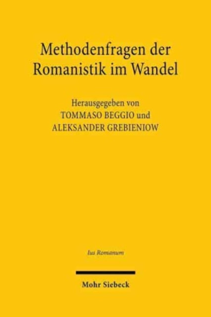 Methodenfragen der Romanistik im Wandel: Paul Koschakers Vermächtnis 80 Jahre nach seiner Krisenschrift