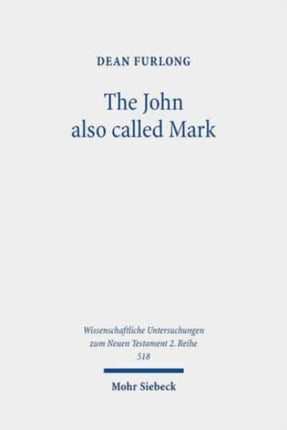 The John also called Mark: Reception and Transformation in Christian Tradition