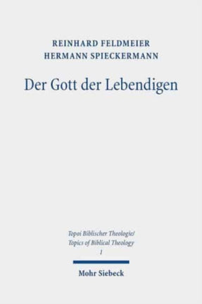 Der Gott der Lebendigen: Eine biblische Gotteslehre