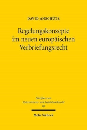 Regelungskonzepte im neuen europäischen Verbriefungsrecht: Kapitalmarktregulierung zur Wiederherstellung von Vertrauen in Verbriefungen