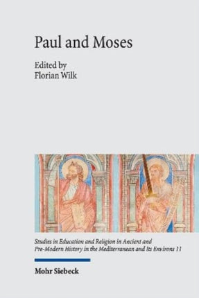 Paul and Moses: The Exodus and Sinai Traditions in the Letters of Paul