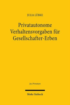 Privatautonome Verhaltensvorgaben für Gesellschafter-Erben