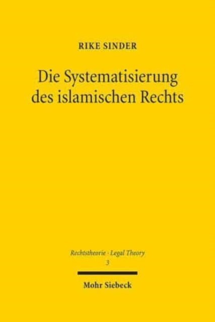 Die Systematisierung des islamischen Rechts: Ein