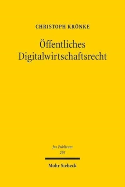 Öffentliches Digitalwirtschaftsrecht: Grundlagen - Herausforderungen und Konzepte - Perspektiven