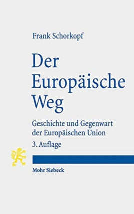 Der Europäische Weg: Geschichte und Gegenwart der Europäischen Union