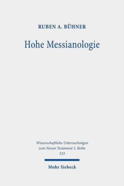 Hohe Messianologie: Übermenschliche Aspekte eschatologischer Heilsgestalten im Frühjudentum