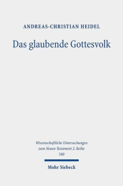 Das glaubende Gottesvolk: Der Hebräerbrief in israeltheologischer Perspektive