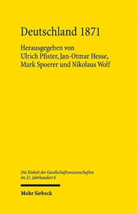 Deutschland 1871: Die Nationalstaatsbildung und der Weg in die moderne Wirtschaft