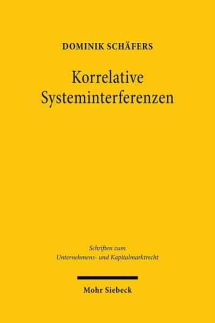 Korrelative Systeminterferenzen: Zum Verhältnis von Öffentlichem Recht und Privatrecht am Beispiel des Finanzdienstleistungsaufsichtsrechts