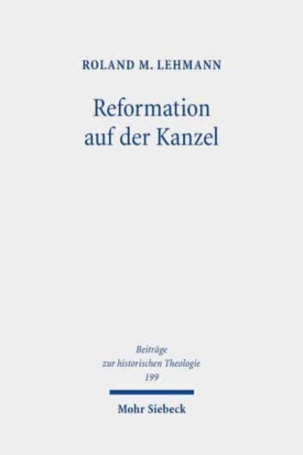 Reformation auf der Kanzel: Martin Luther als Reiseprediger