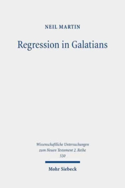 Regression in Galatians: Paul and the Gentile Response to Jewish Law