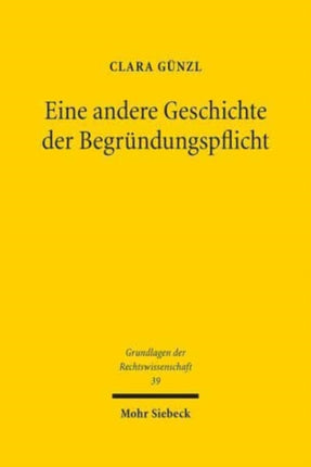 Eine andere Geschichte der Begründungspflicht: Sichtweisen des frühen 19. Jahrhunderts