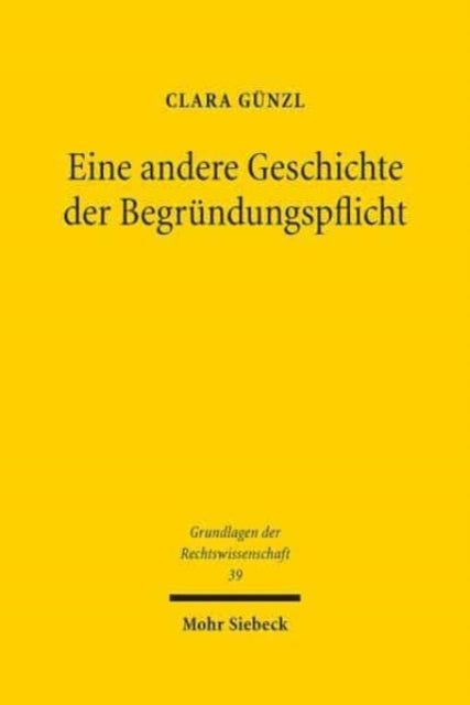 Eine andere Geschichte der Begründungspflicht: Sichtweisen des frühen 19. Jahrhunderts