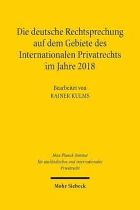 Die deutsche Rechtsprechung auf dem Gebiete des Internationalen Privatrechts im Jahre 2018