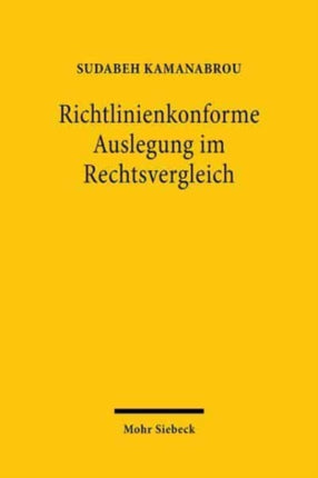 Richtlinienkonforme Auslegung im Rechtsvergleich: Eine Untersuchung am Beispiel des Urlaubsrechts