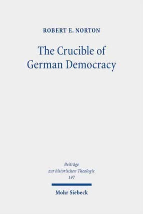 The Crucible of German Democracy: Ernst Troeltsch and the First World War