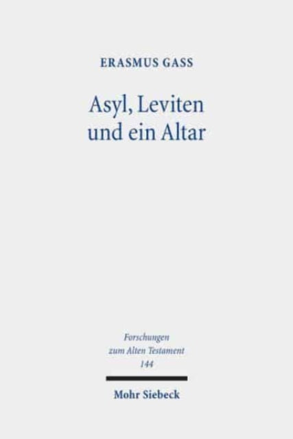 Asyl, Leviten und ein Altar: Eine literarhistorische Analyse von Josua 20-22