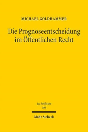 Die Prognoseentscheidung im Öffentlichen Recht