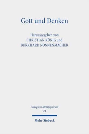 Gott und Denken: Zeitgenössische und klassische Positionen zu zentralen Fragen ihrer Verhältnisbestimmung. Für Friedrich Hermanni zum 60. Geburtstag