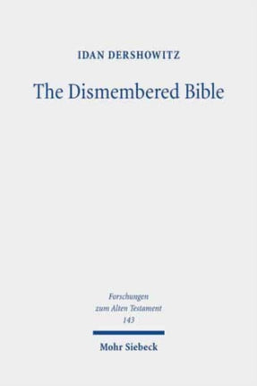 The Dismembered Bible: Cutting and Pasting Scripture in Antiquity