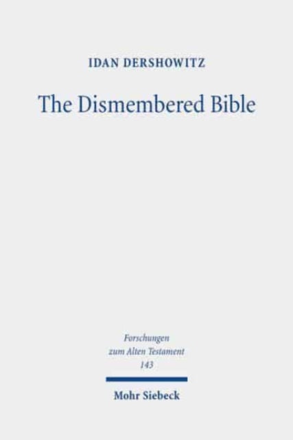 The Dismembered Bible: Cutting and Pasting Scripture in Antiquity