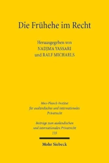 Die Frühehe im Recht: Praxis, Rechtsvergleich, Kollisionsrecht, höherrangiges Recht