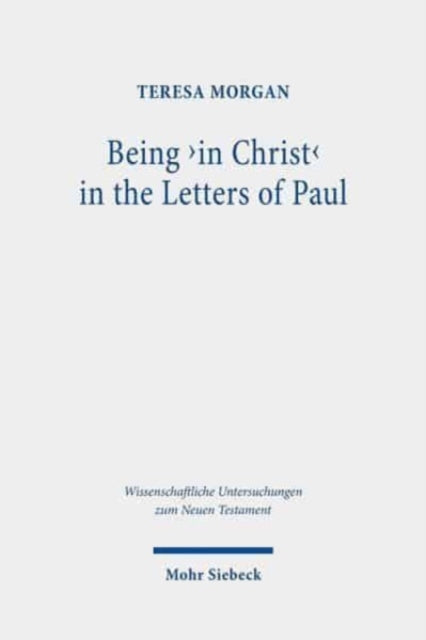 Being 'in Christ' in the Letters of Paul: Saved Through Christ and in His Hands