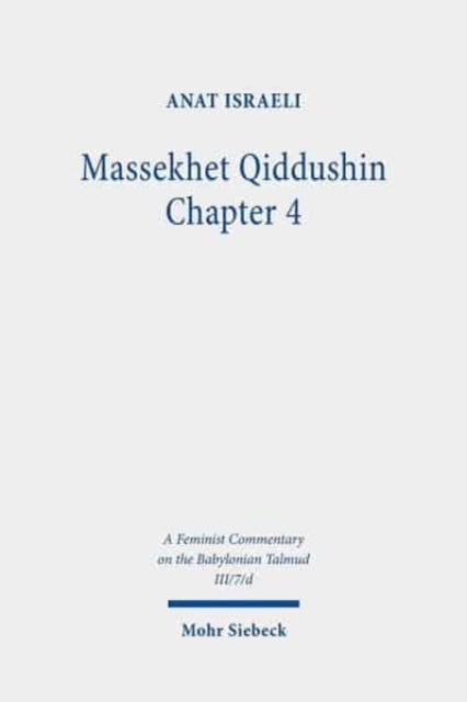 Massekhet Qiddushin Chapter 4: Volume III/7/d. Text, Translation, and Commentary