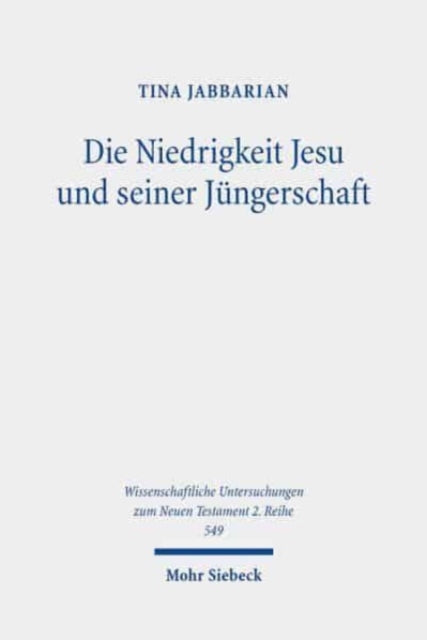 Die Niedrigkeit Jesu und seiner Jüngerschaft: Eine Studie zur Korrelation von Ethik und Christologie in Mt 16,21-20,34