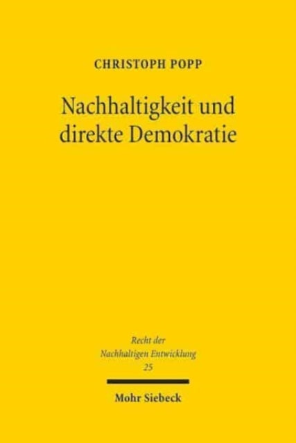 Nachhaltigkeit und direkte Demokratie: Volksentscheid und Bürgerentscheid als Instrumente der Nachhaltigkeit? Eine empirische Analyse