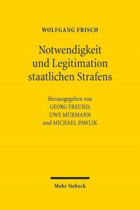 Notwendigkeit und Legitimation staatlichen Strafens: Beiträge von 1977-2018