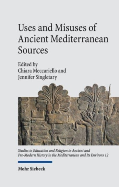 Uses and Misuses of Ancient Mediterranean Sources: Erudition, Authority, Manipulation