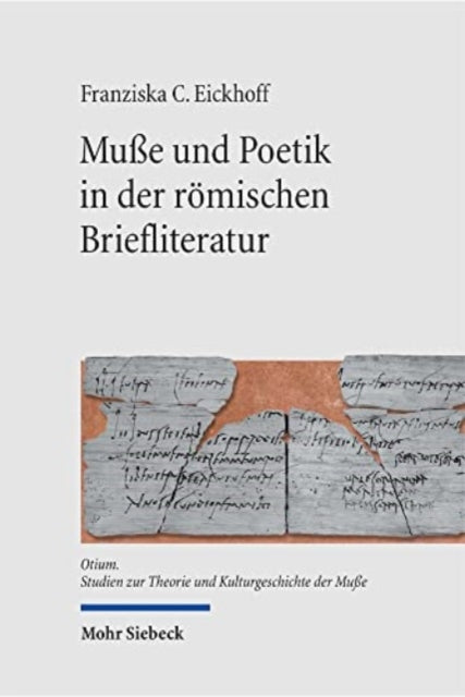 Muße und Poetik in der römischen Briefliteratur