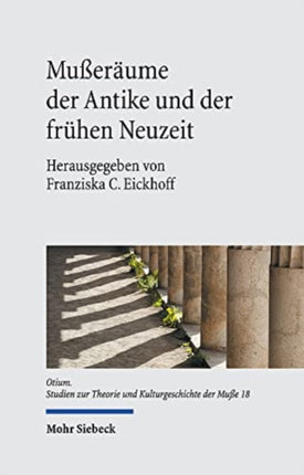 Mußeräume der Antike und der frühen Neuzeit