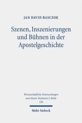 Szenen, Inszenierungen und Bühnen in der Apostelgeschichte