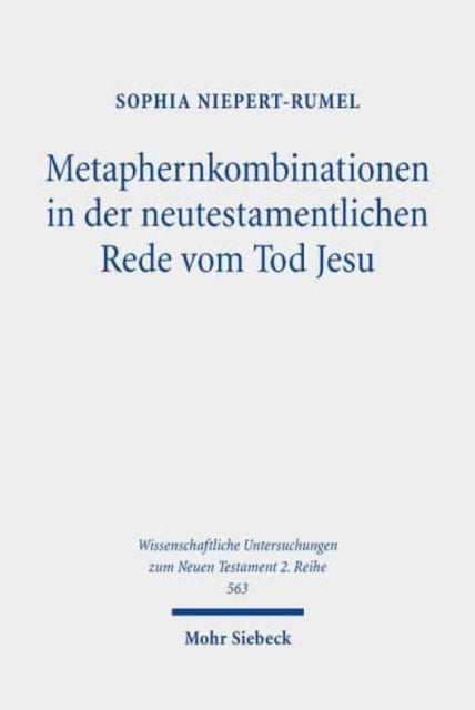 Metaphernkombinationen in der neutestamentlichen Rede vom Tod Jesu