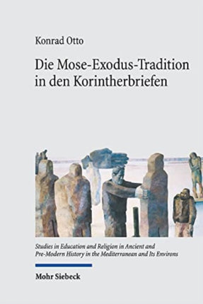 Die Mose-Exodus-Tradition in den Korintherbriefen: Schriftrezeption und -verarbeitung 'zwischen den Welten'