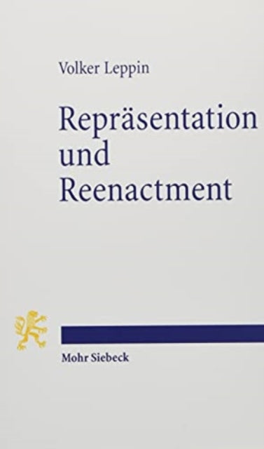 Repräsentation und Reenactment: Spätmittelalterliche Frömmigkeit verstehen