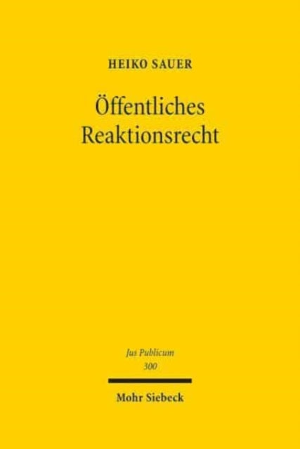 Öffentliches Reaktionsrecht: Theorie und Dogmatik der Folgen hoheitlicher Rechtsverletzungen