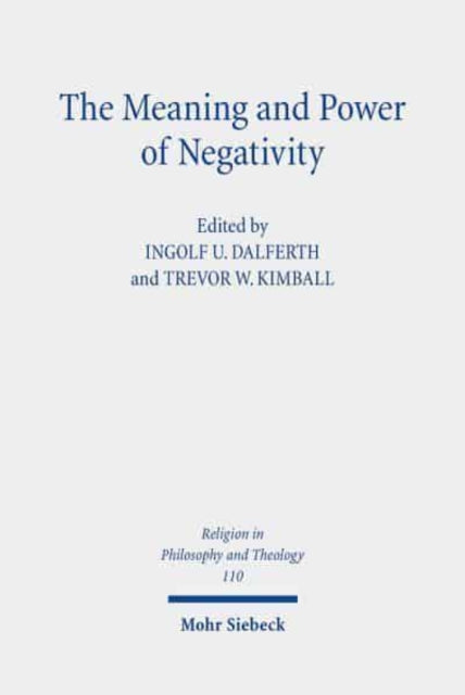 The Meaning and Power of Negativity: Claremont Studies in the Philosophy of Religion, Conference 2017