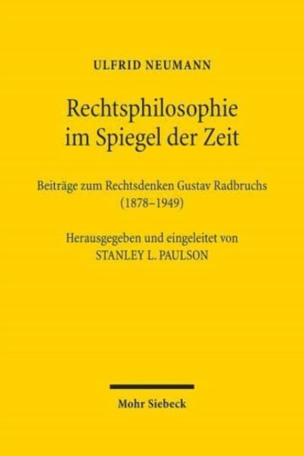 Rechtsphilosophie im Spiegel der Zeit: Beiträge zum Rechtsdenken Gustav Radbruchs (1878-1949)